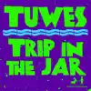 Tuwes - Trip in the Jar - Single
